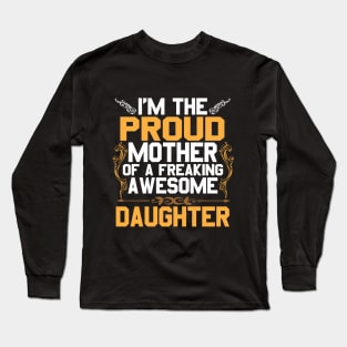 Mother Of Awesome Daughter Long Sleeve T-Shirt